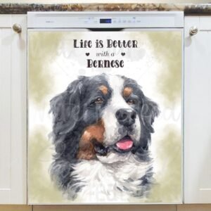 Life is Better with a Bernese Magnetic Dishwasher Door Cover