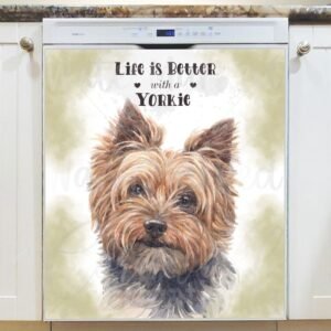 Life is Better with a Yorkie Magnetic Dishwasher Door Cover