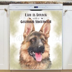 Life is Better with a German Shepherd Magnetic Dishwasher Door Cover