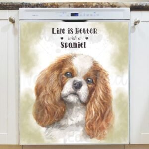 Life is Better with a Spaniel Magnetic Dishwasher Door Cover